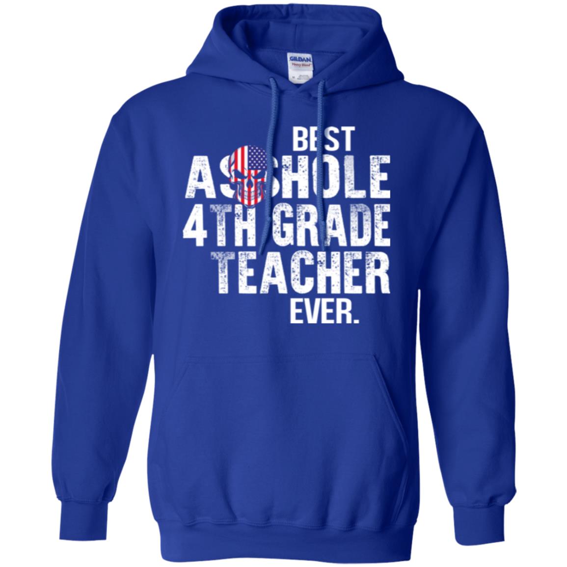 Best Asshole 4th Grade Teacher Ever T-Shirts, Hoodie, Tank