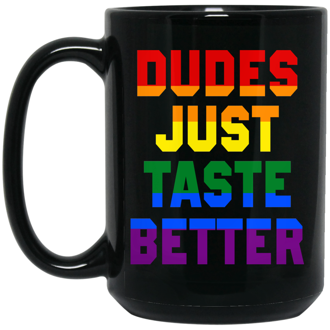Dudes Just Taste Better LGBT Mug