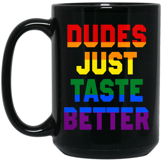 Dudes Just Taste Better LGBT Mug