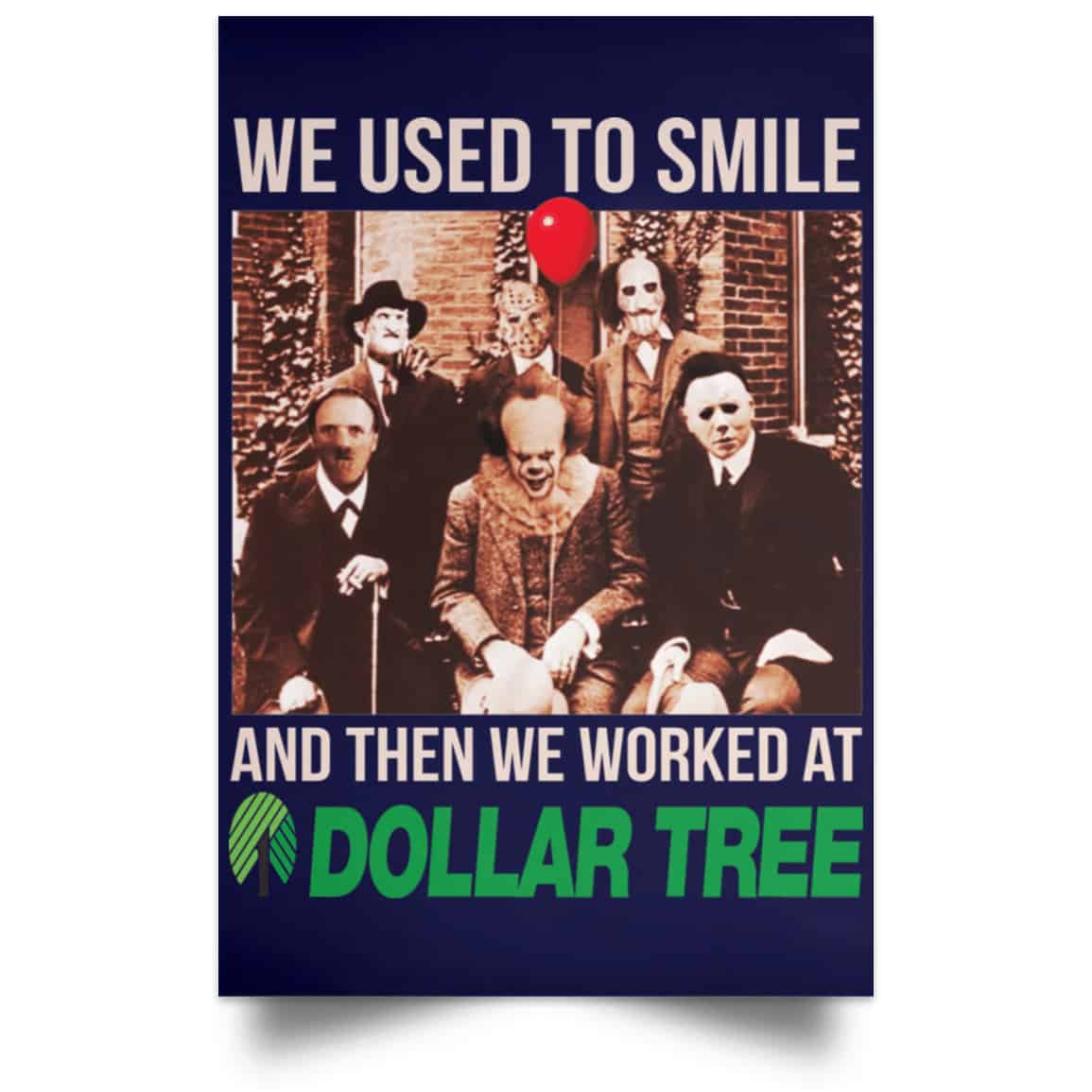 We Used To Smile And Then We Worked At Dollar Tree Posters