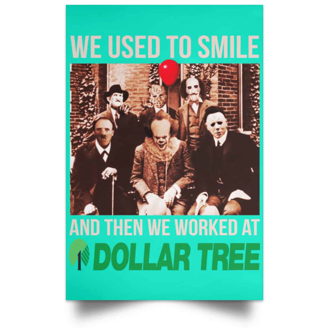 We Used To Smile And Then We Worked At Dollar Tree Posters