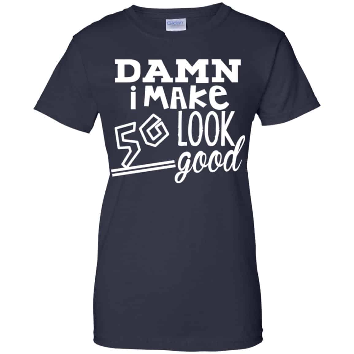 Damn I Make 50 Look Good T-Shirts, Hoodie, Tank
