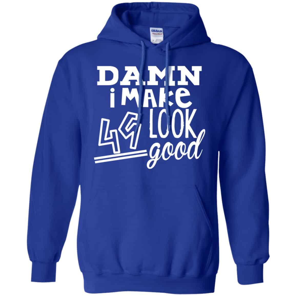Damn I Make 49 Look Good T-Shirts, Hoodie, Tank