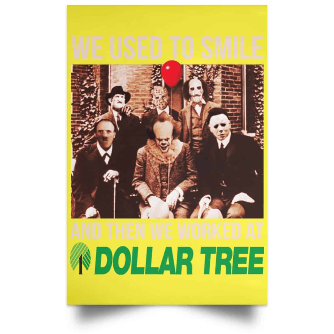 We Used To Smile And Then We Worked At Dollar Tree Posters