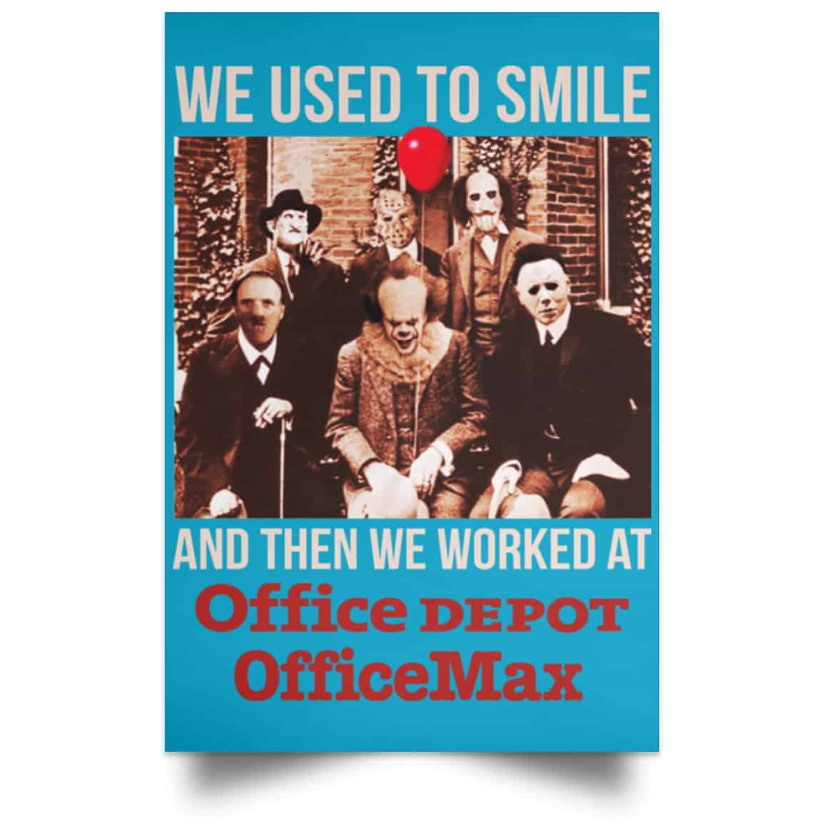 We Used To Smile And Then We Worked At Office Depot Poster