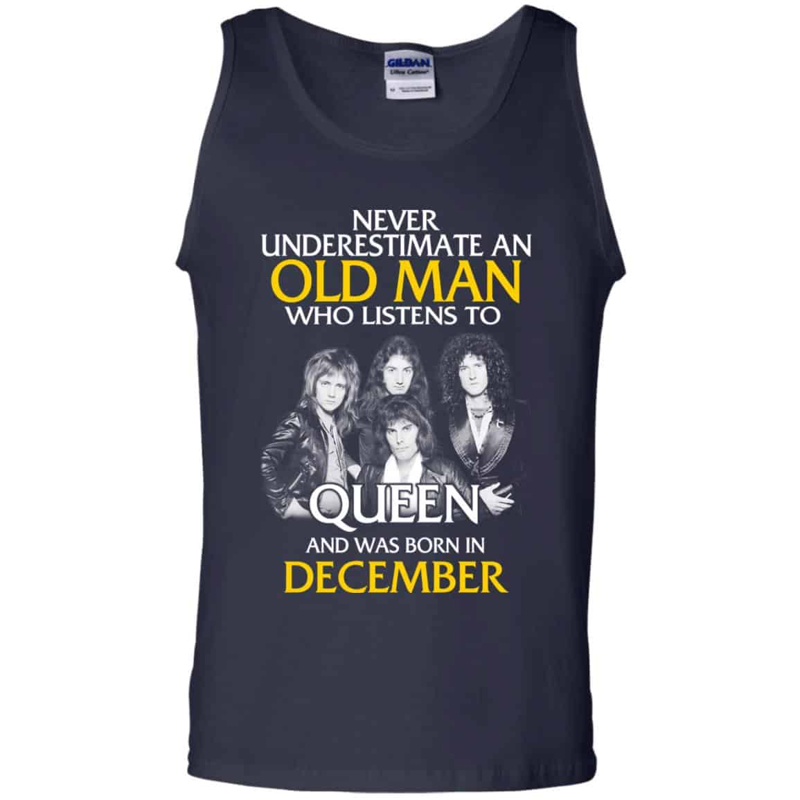 An Old Man Who Listens To Queen And Was Born In December T-Shirts, Hoodie, Tank