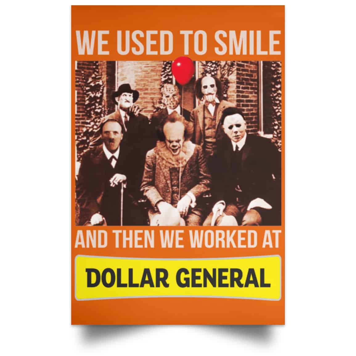 We Used To Smile And Then We Worked At Dollar General Posters