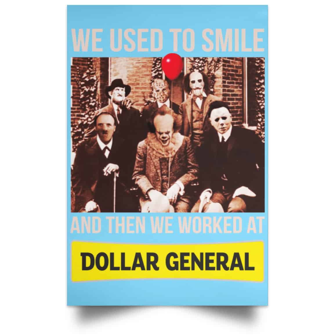 We Used To Smile And Then We Worked At Dollar General Posters