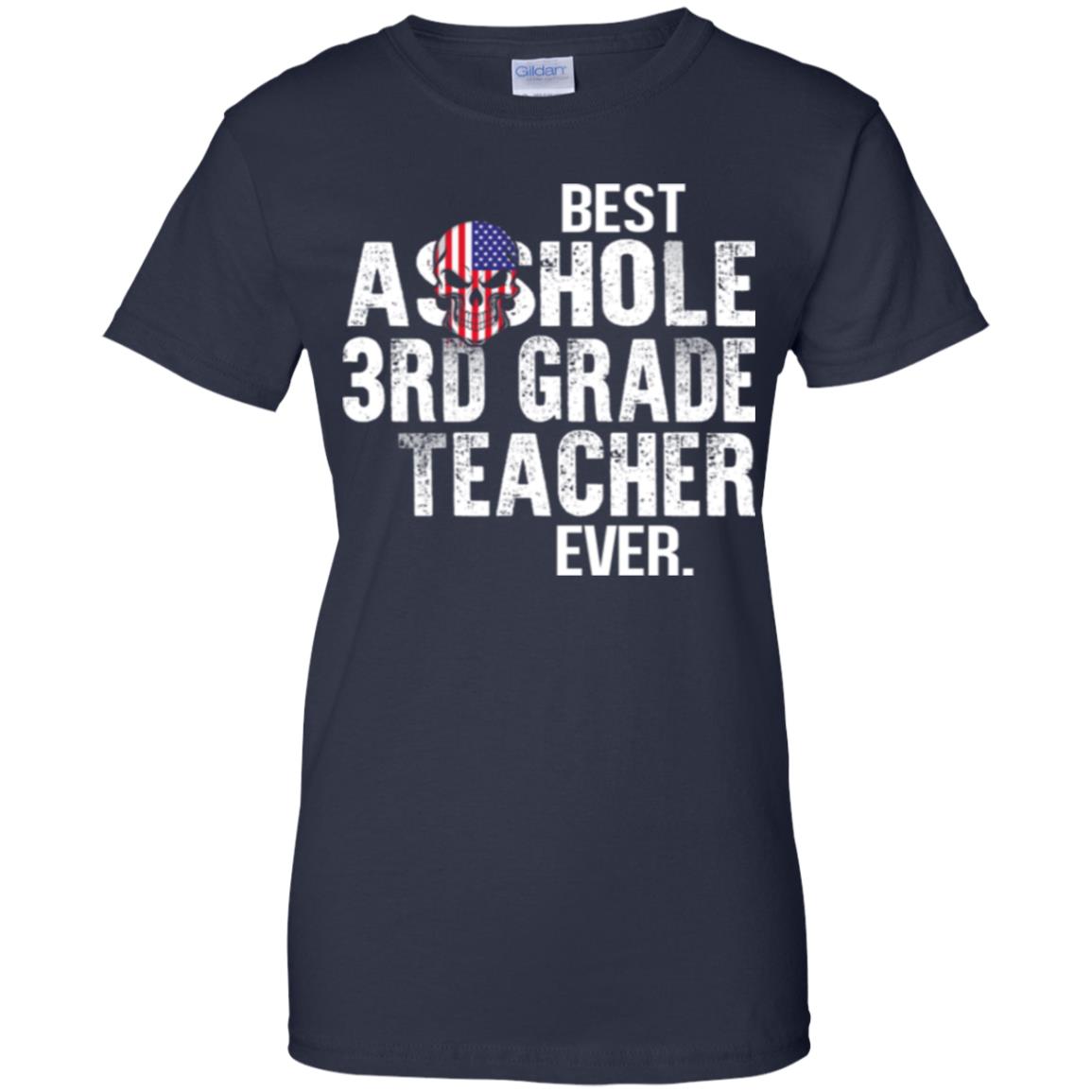 Best Asshole 3rd Grade Teacher Ever T-Shirts, Hoodie, Tank