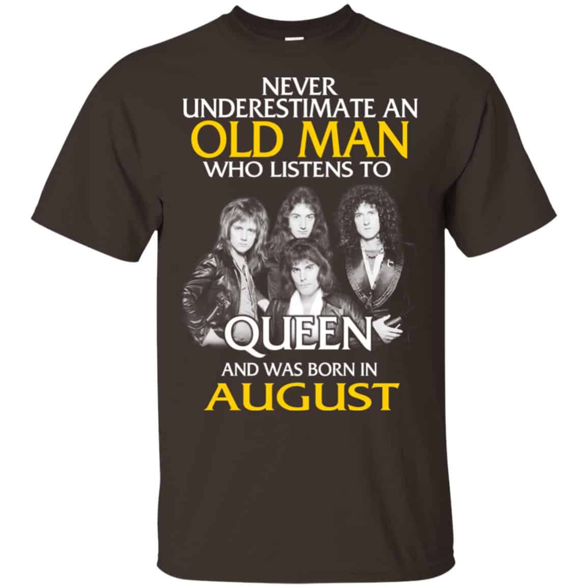 An Old Man Who Listens To Queen And Was Born In August T-Shirts, Hoodie, Tank