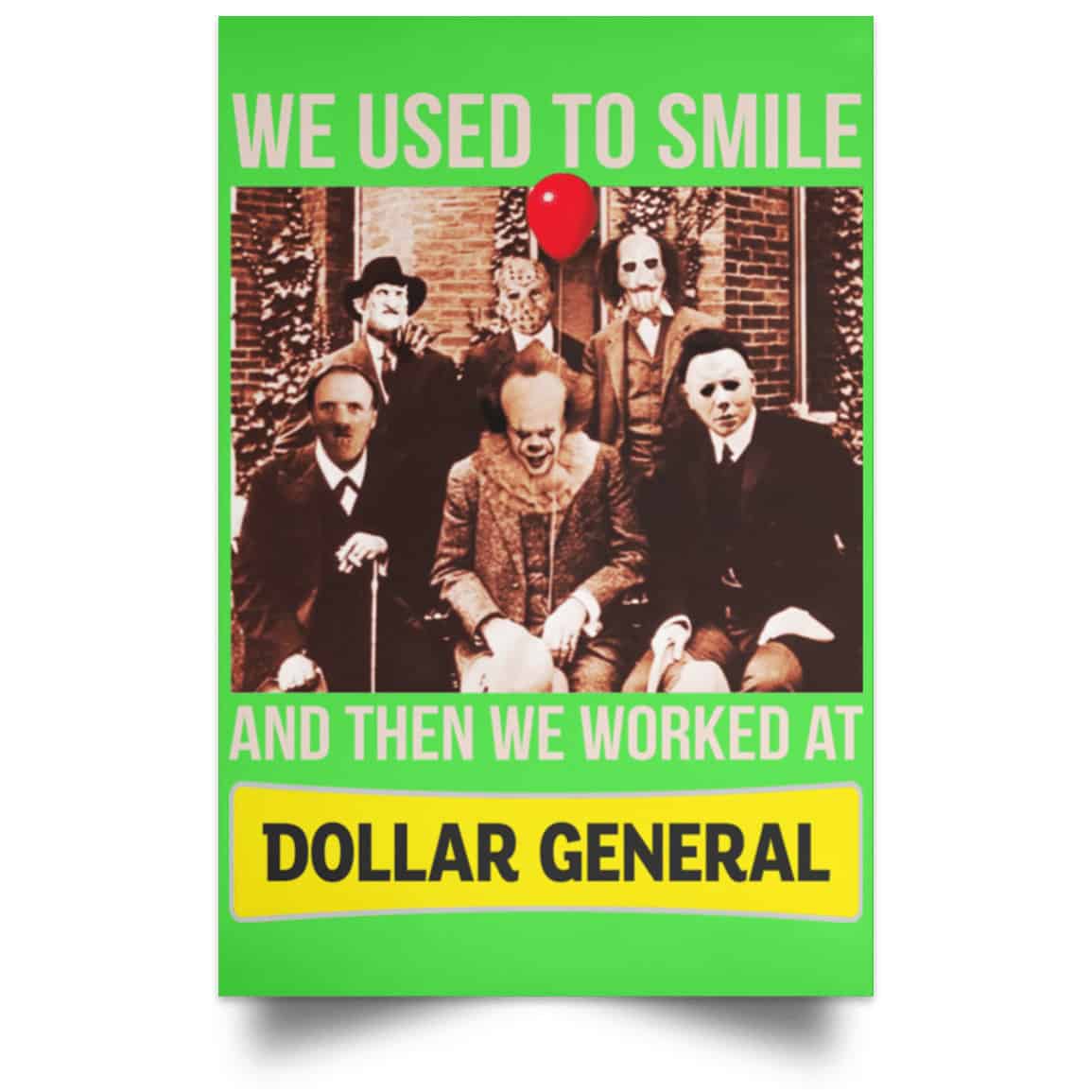 We Used To Smile And Then We Worked At Dollar General Posters