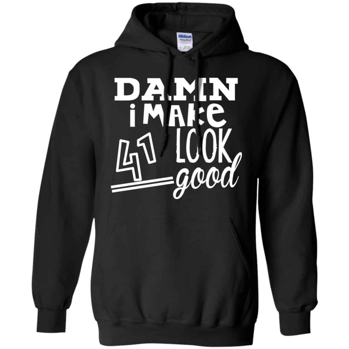 Damn I Make 41 Look Good T-Shirts, Hoodie, Tank