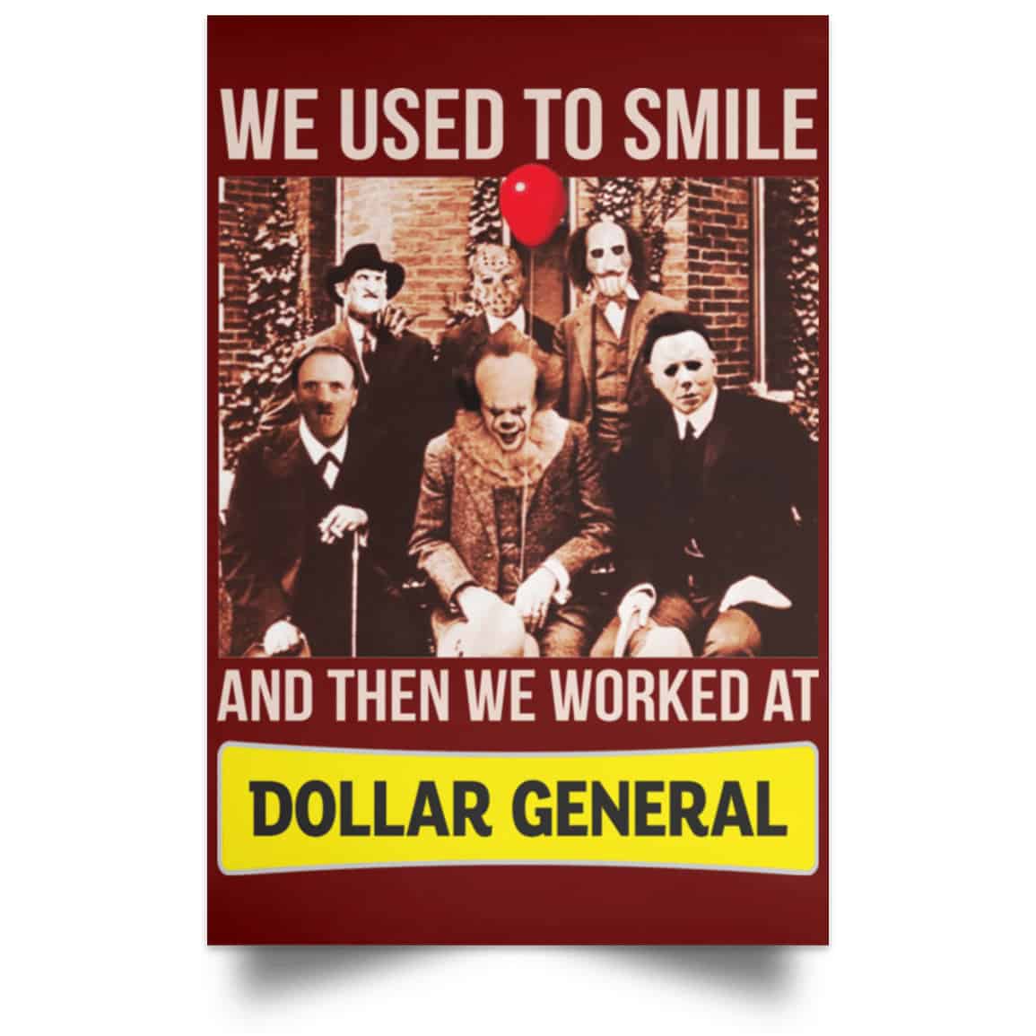 We Used To Smile And Then We Worked At Dollar General Posters