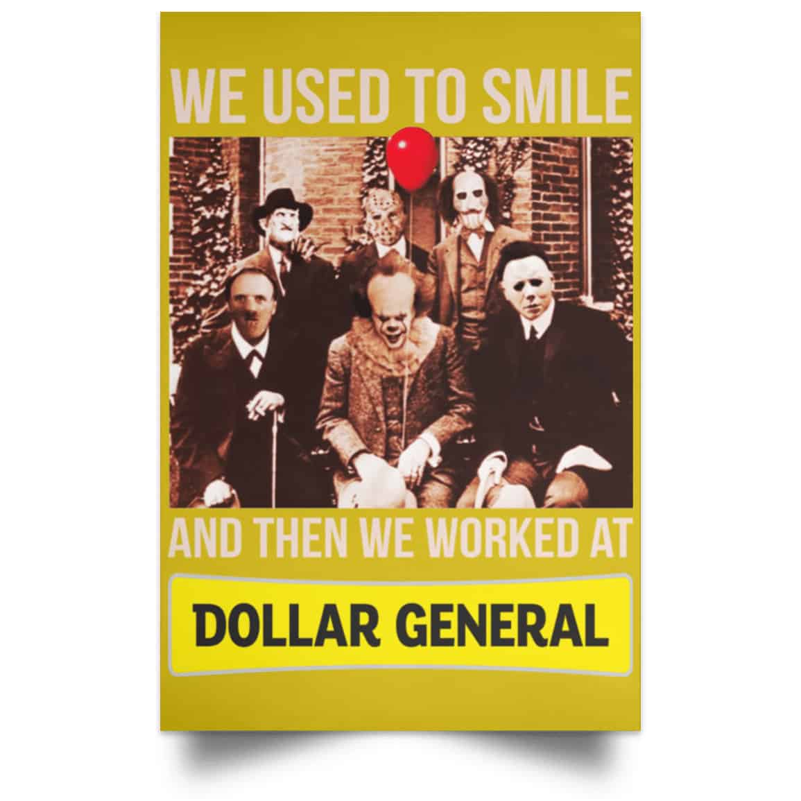 We Used To Smile And Then We Worked At Dollar General Posters