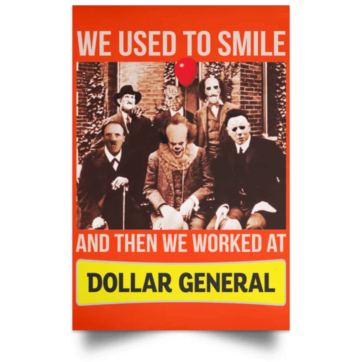 We Used To Smile And Then We Worked At Dollar General Posters