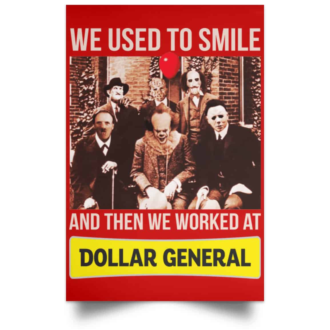 We Used To Smile And Then We Worked At Dollar General Posters
