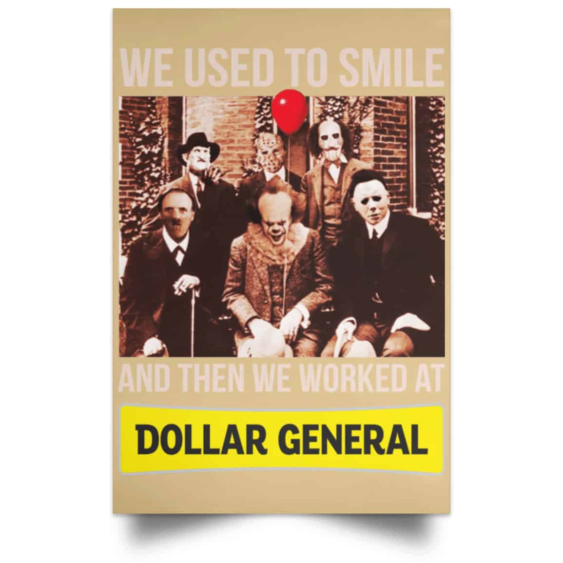 We Used To Smile And Then We Worked At Dollar General Posters