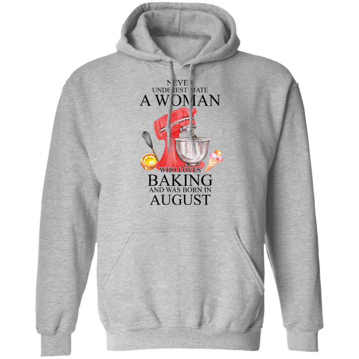 A Woman Who Loves Baking And Was Born In August Shirt, Hoodie, Tank