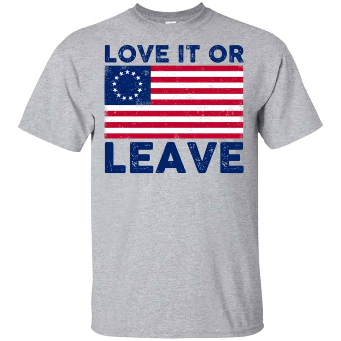 Love It Or Leave Betsy Ross American Flag Shirt, Hoodie, Tank
