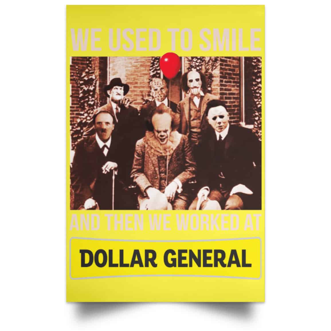 We Used To Smile And Then We Worked At Dollar General Posters