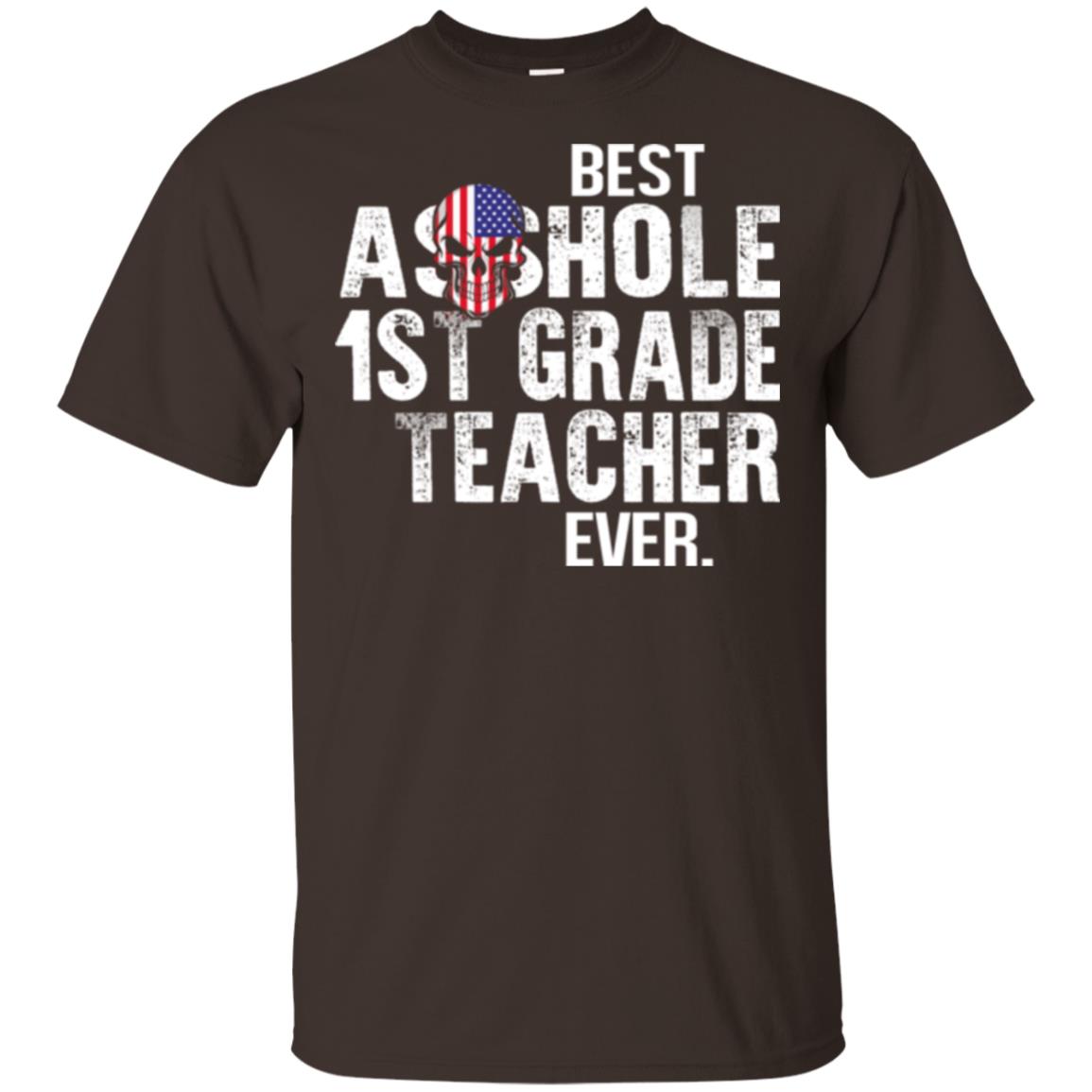 Best Asshole 1st Grade Teacher Ever T-Shirts, Hoodie, Tank