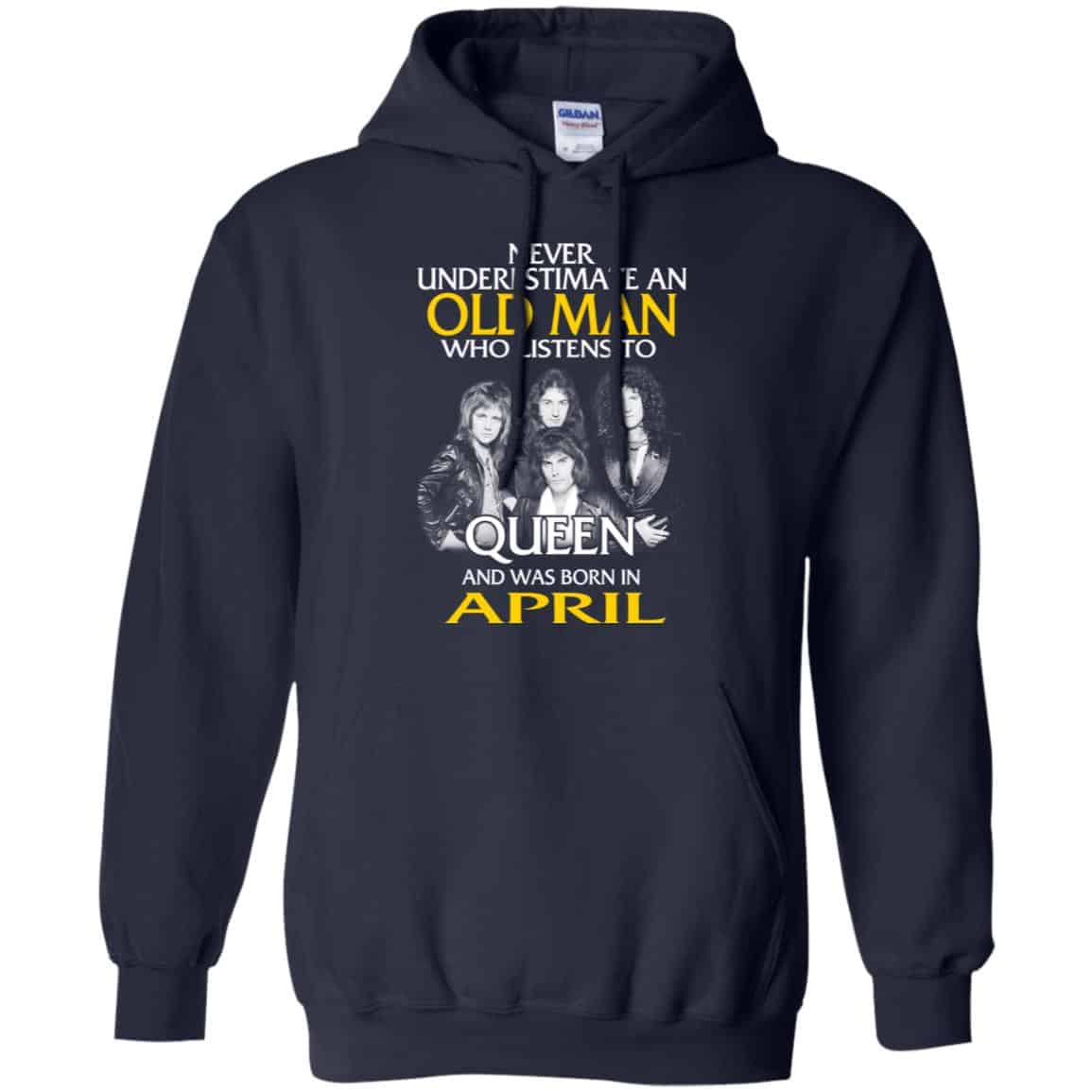 An Old Man Who Listens To Queen And Was Born In April T-Shirts, Hoodie, Tank