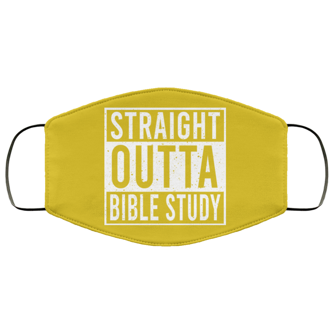 Straight Outta Bible Study Face Mask