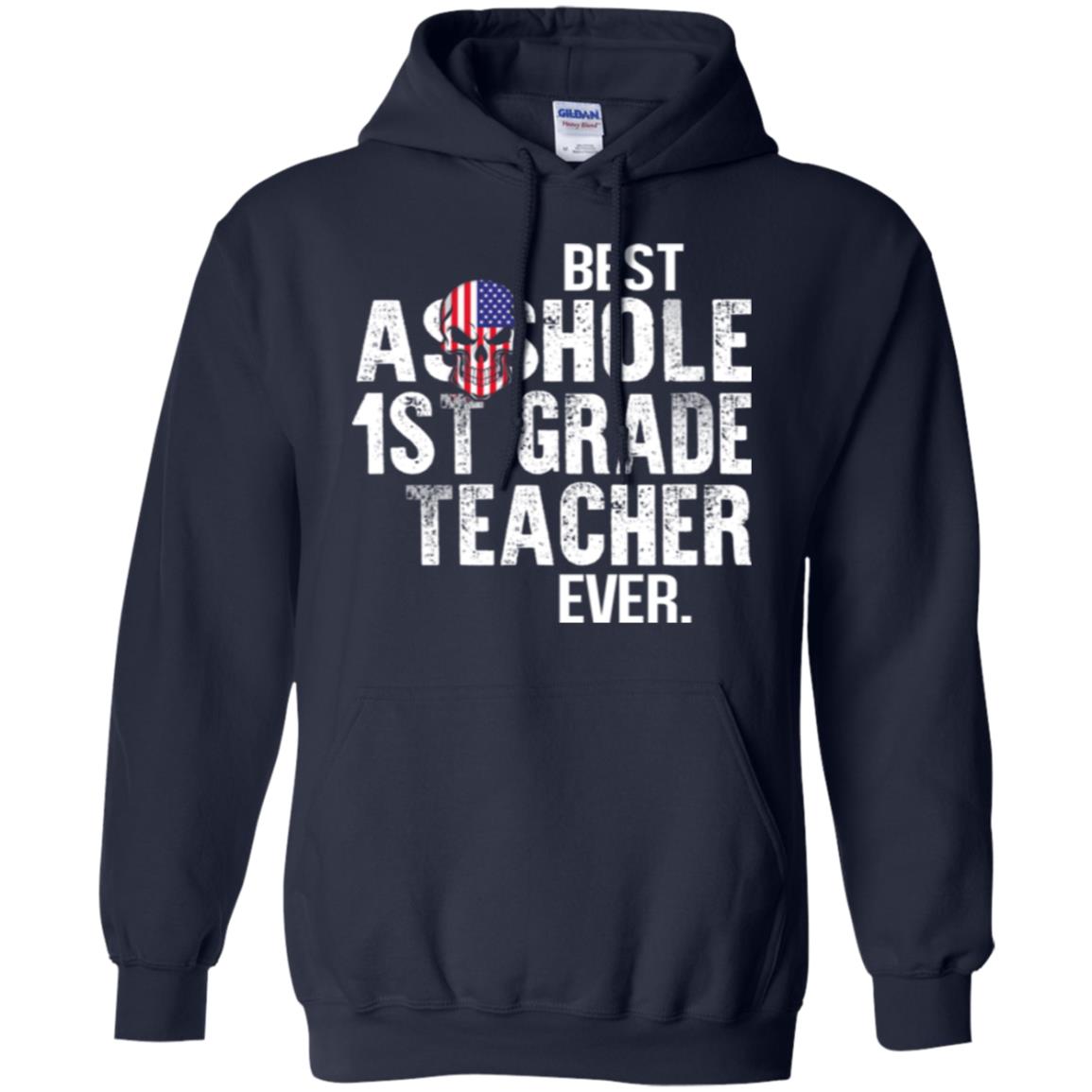Best Asshole 1st Grade Teacher Ever T-Shirts, Hoodie, Tank