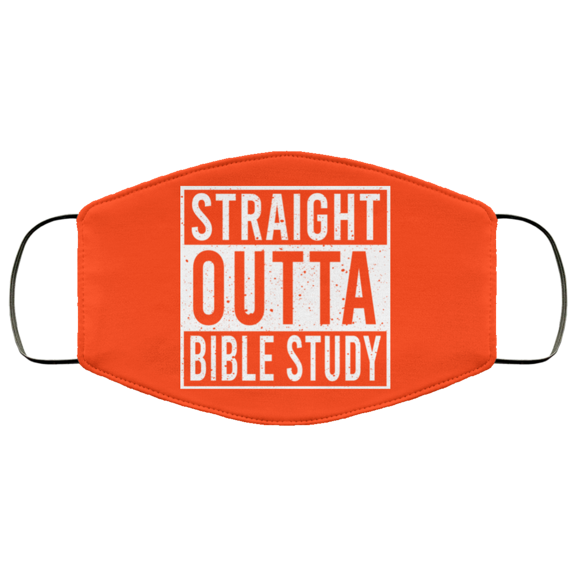 Straight Outta Bible Study Face Mask