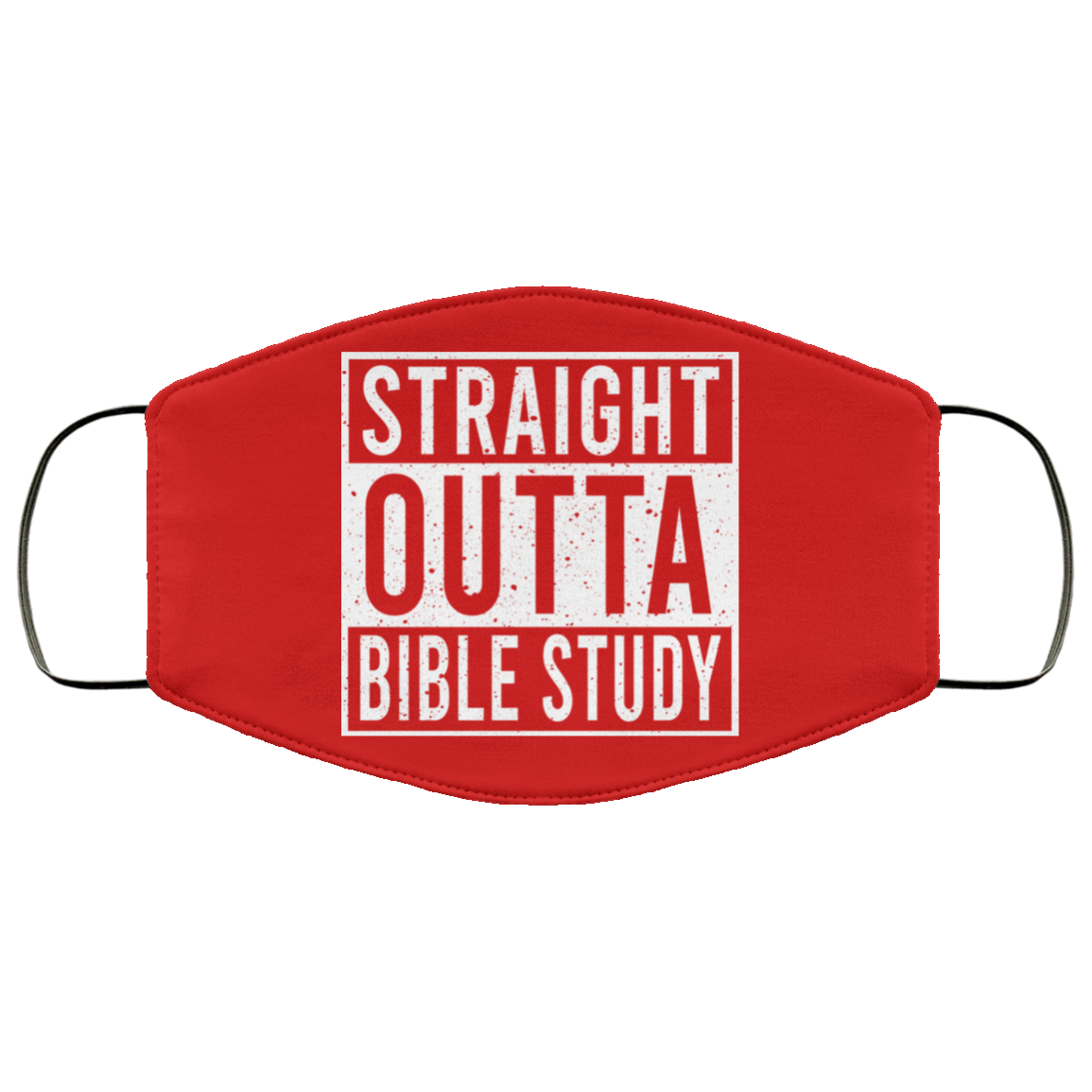 Straight Outta Bible Study Face Mask