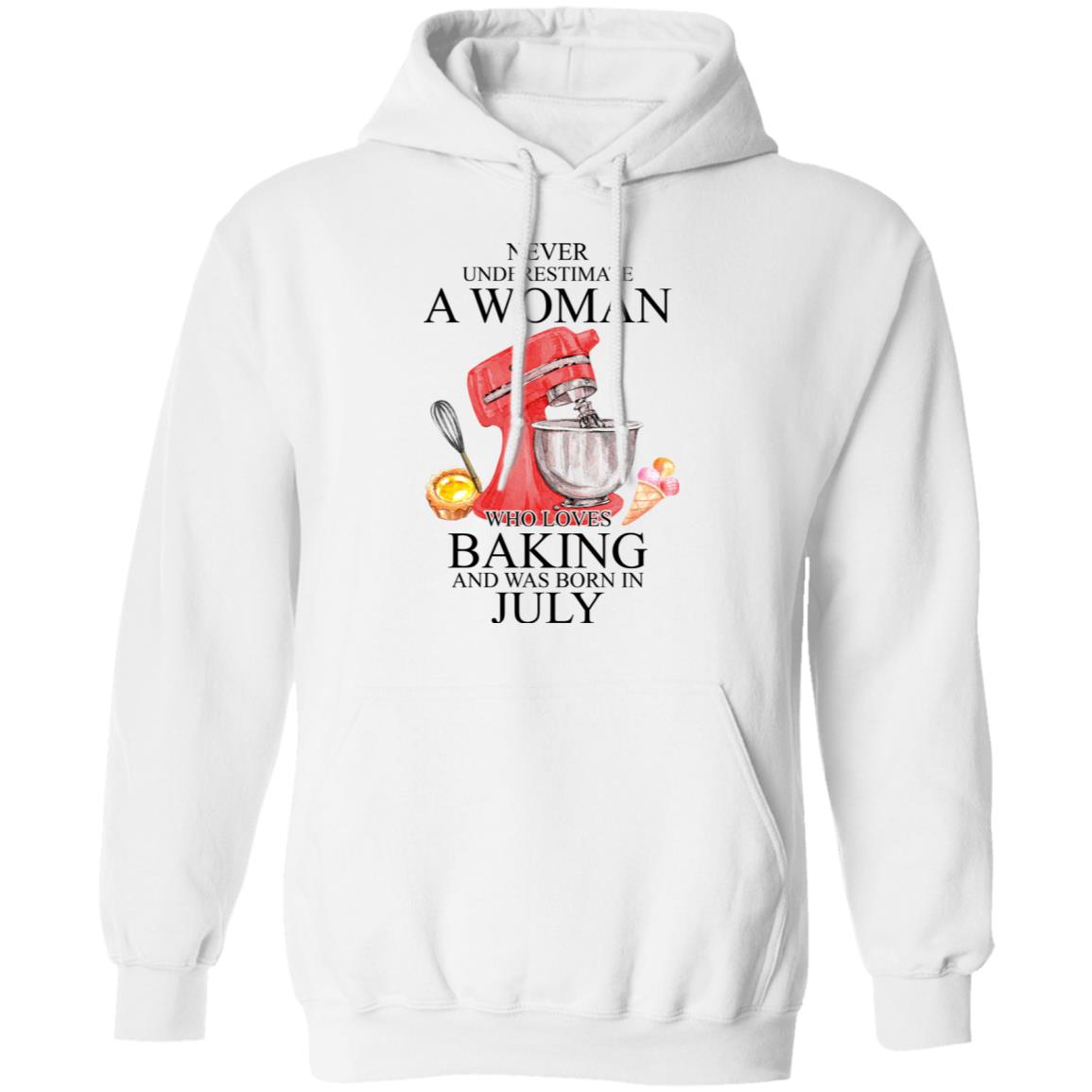 A Woman Who Loves Baking And Was Born In July Shirt, Hoodie, Tank