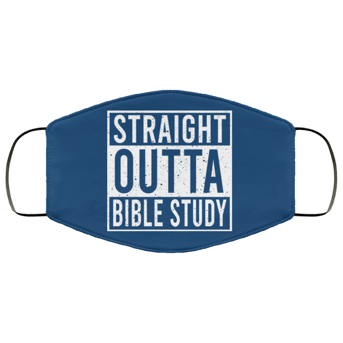 Straight Outta Bible Study Face Mask