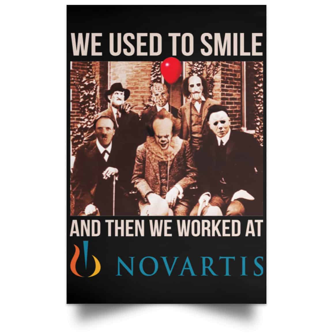We Used To Smile And Then We Worked At Novartis Poster
