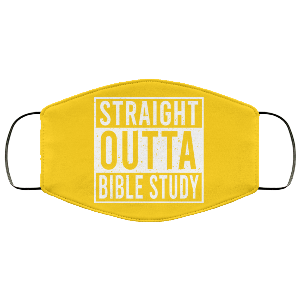 Straight Outta Bible Study Face Mask
