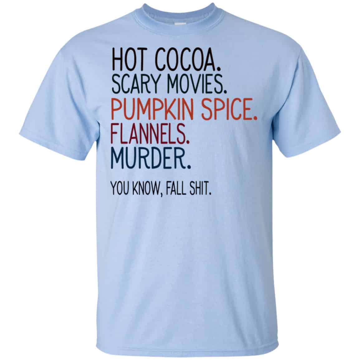 Hot Cocoa Scary Movies Pumpkin Spice Flannels Murder You Know Fall Shit Shirt, Hoodie, Tank