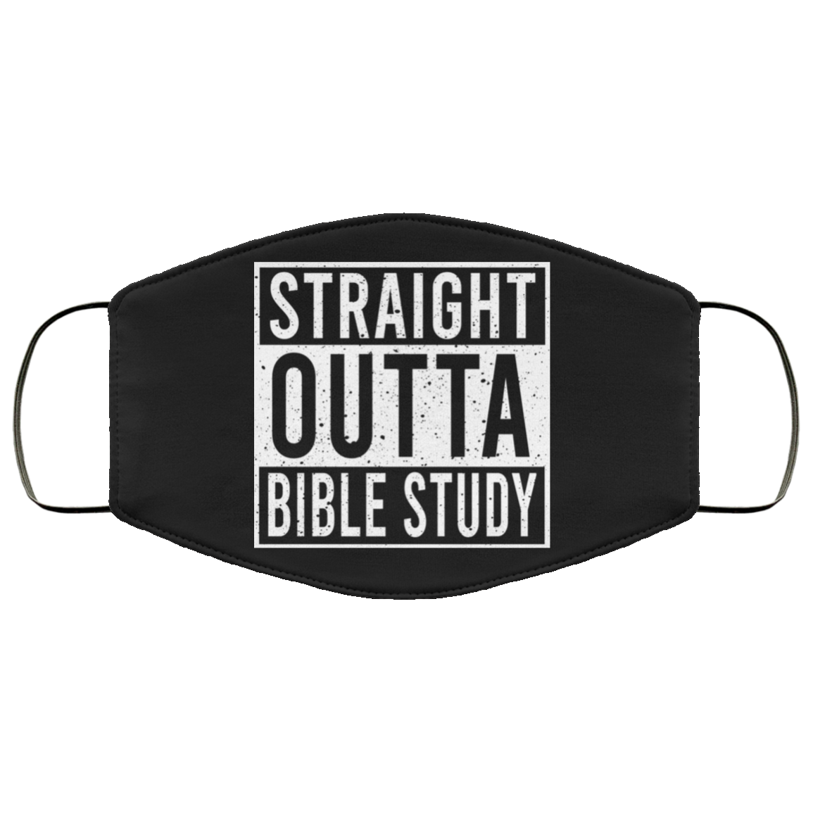 Straight Outta Bible Study Face Mask