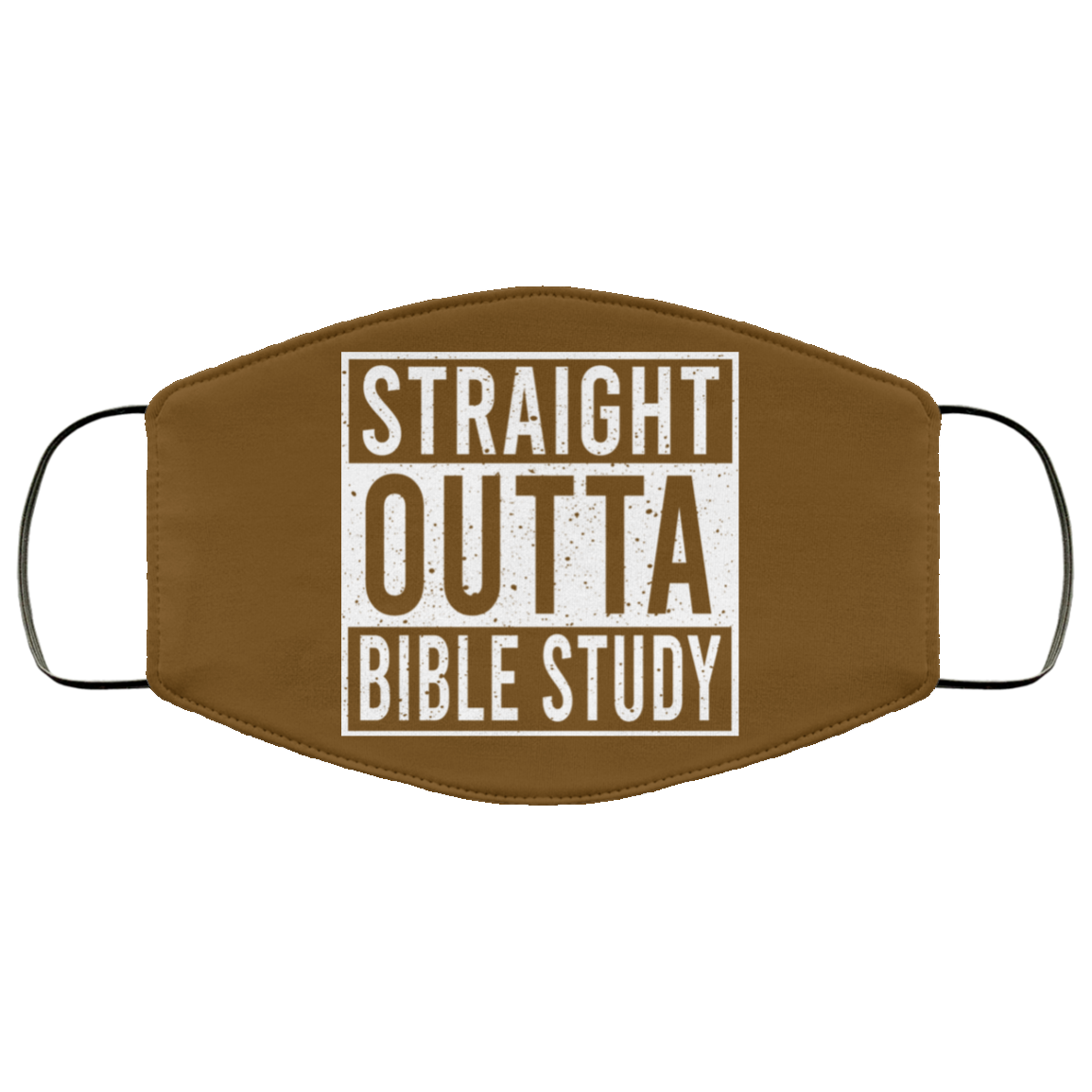 Straight Outta Bible Study Face Mask