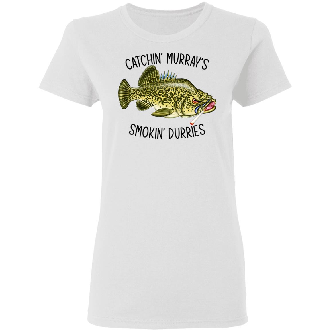 Catchin’ Murray’s Smokin’ Durries Shirt, Hoodie, Tank
