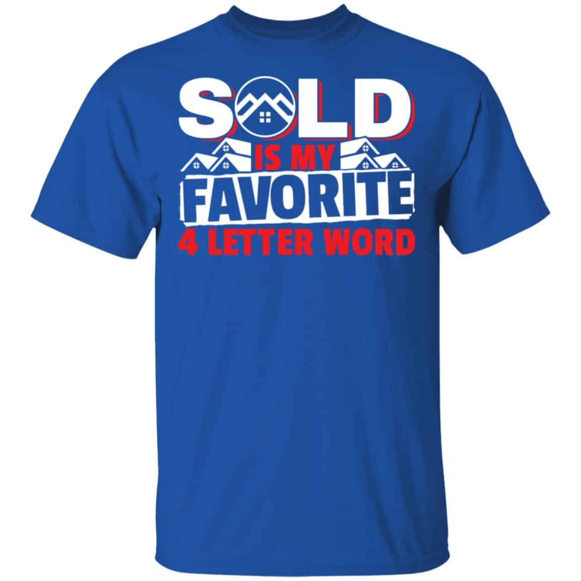 Sold Is My Favorite 4 letter Word Realtor Shirt, Hoodie, Tank