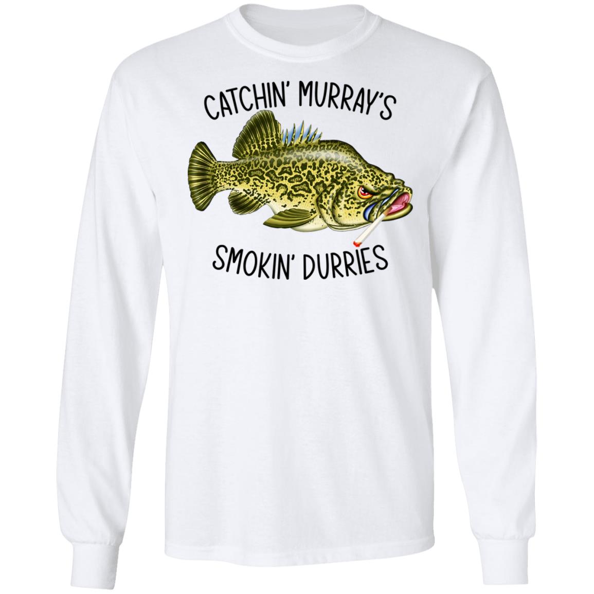 Catchin’ Murray’s Smokin’ Durries Shirt, Hoodie, Tank