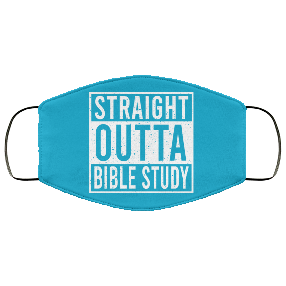 Straight Outta Bible Study Face Mask