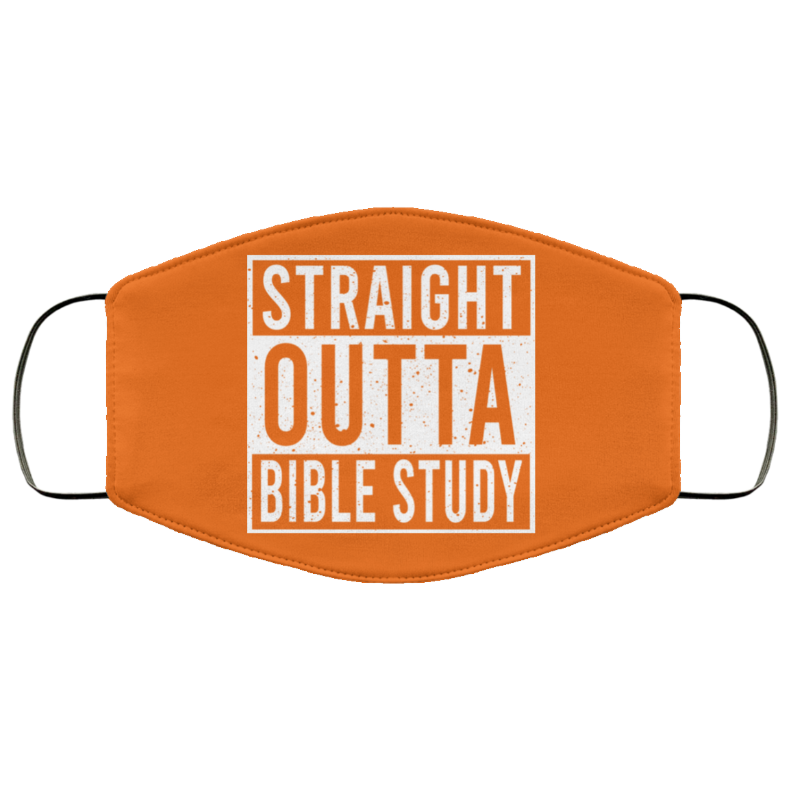Straight Outta Bible Study Face Mask
