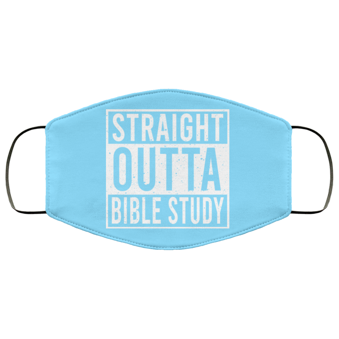Straight Outta Bible Study Face Mask