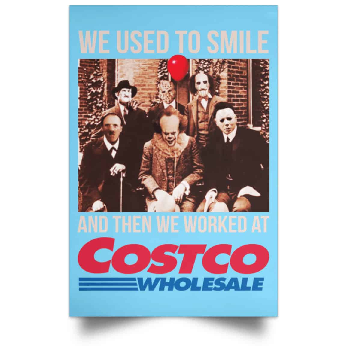 We Used To Smile And Then We Worked At Costco Posters