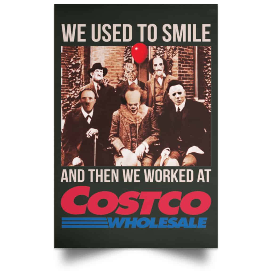 We Used To Smile And Then We Worked At Costco Posters