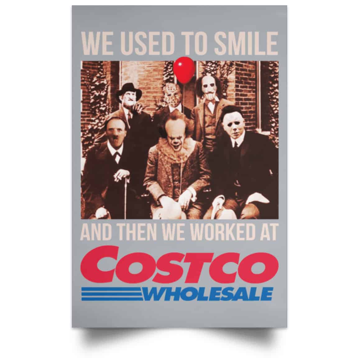 We Used To Smile And Then We Worked At Costco Posters