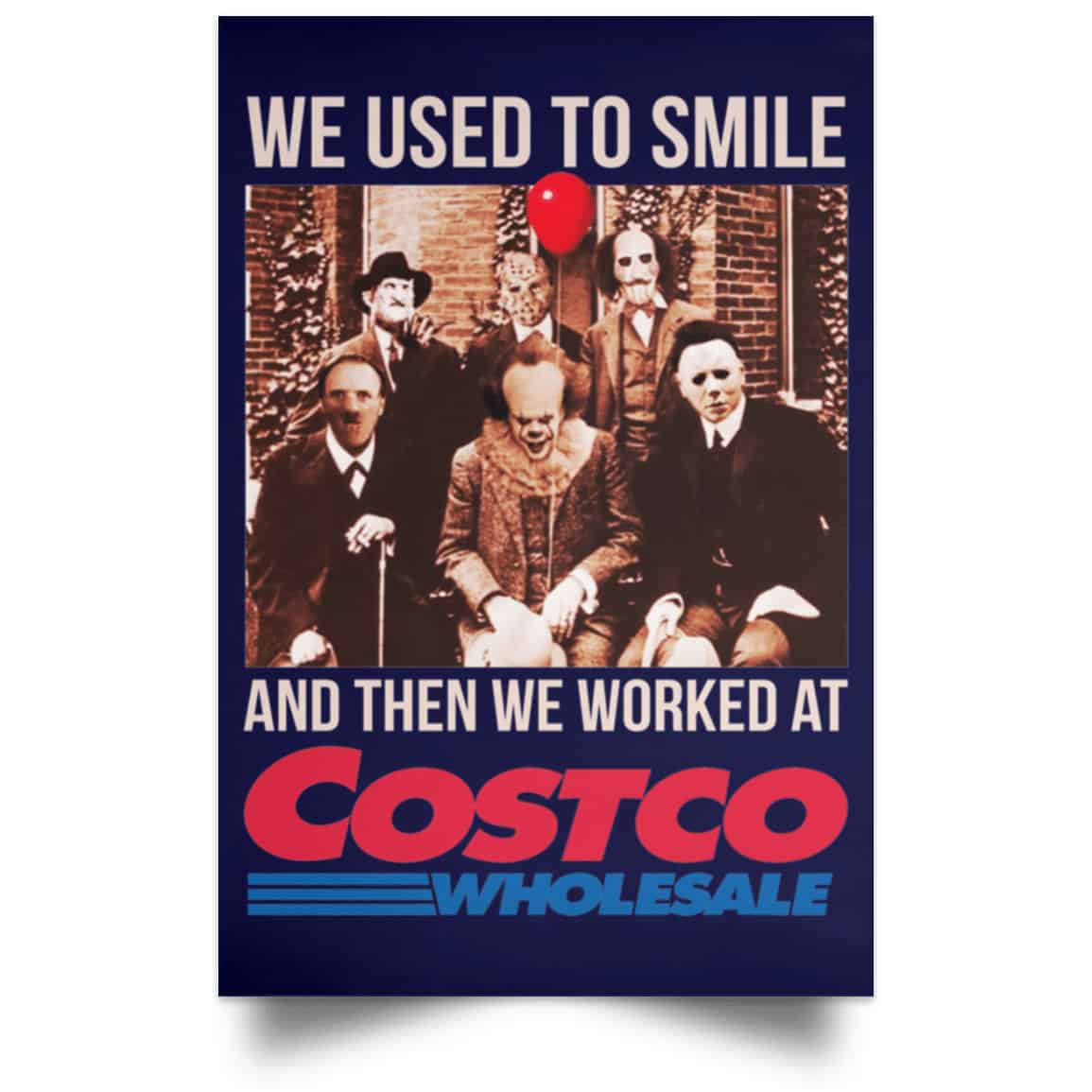 We Used To Smile And Then We Worked At Costco Posters