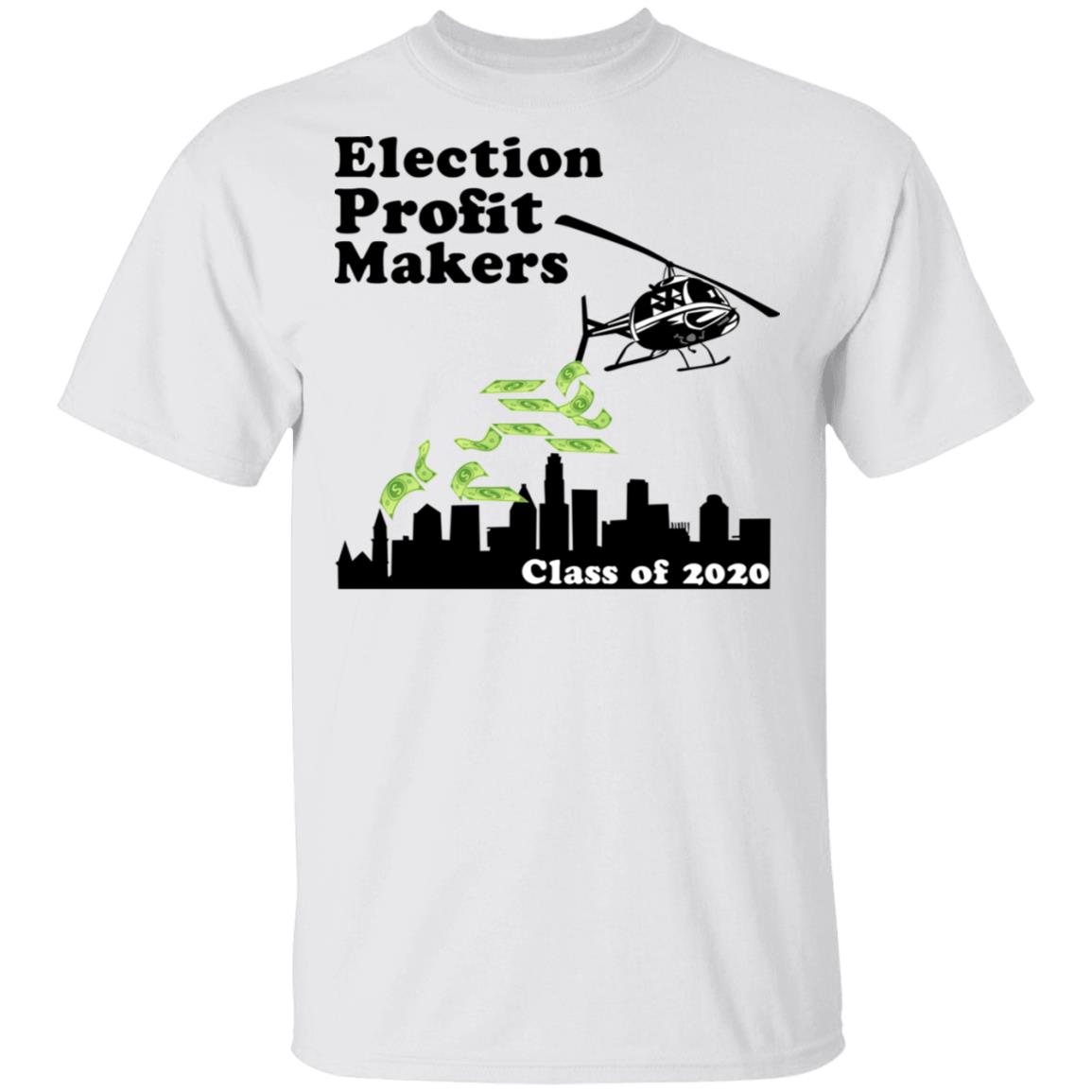 Election Profit Makers Class Of 2020 Shirt, Hoodie, Tank