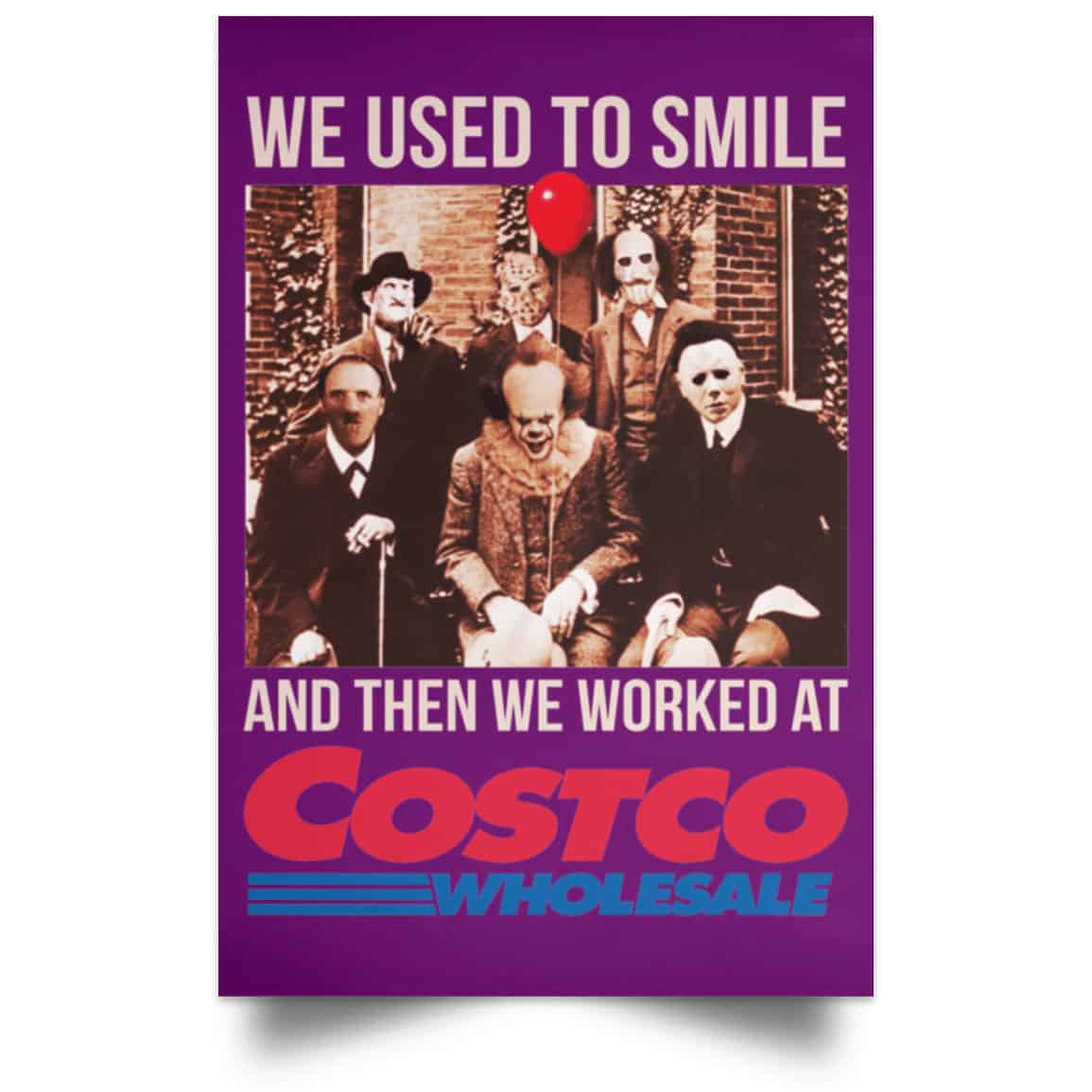 We Used To Smile And Then We Worked At Costco Posters