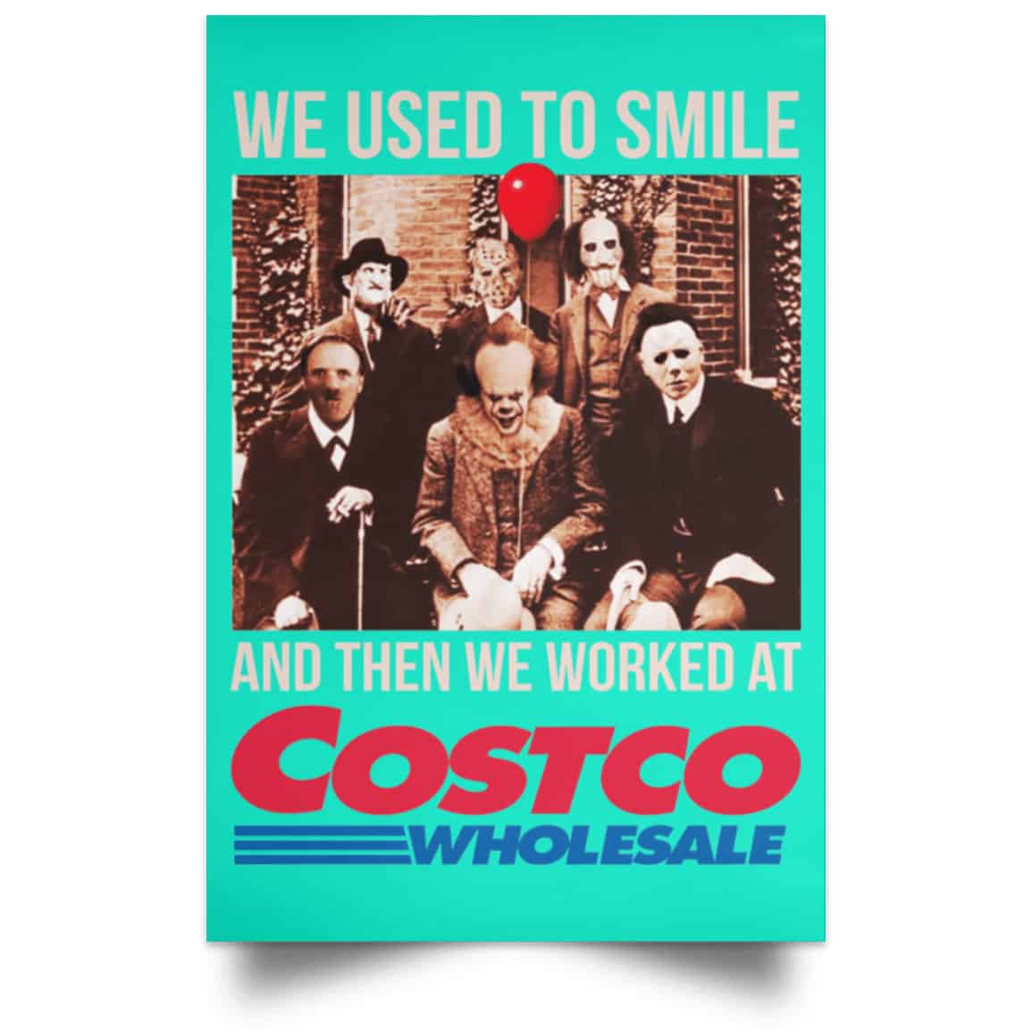 We Used To Smile And Then We Worked At Costco Posters